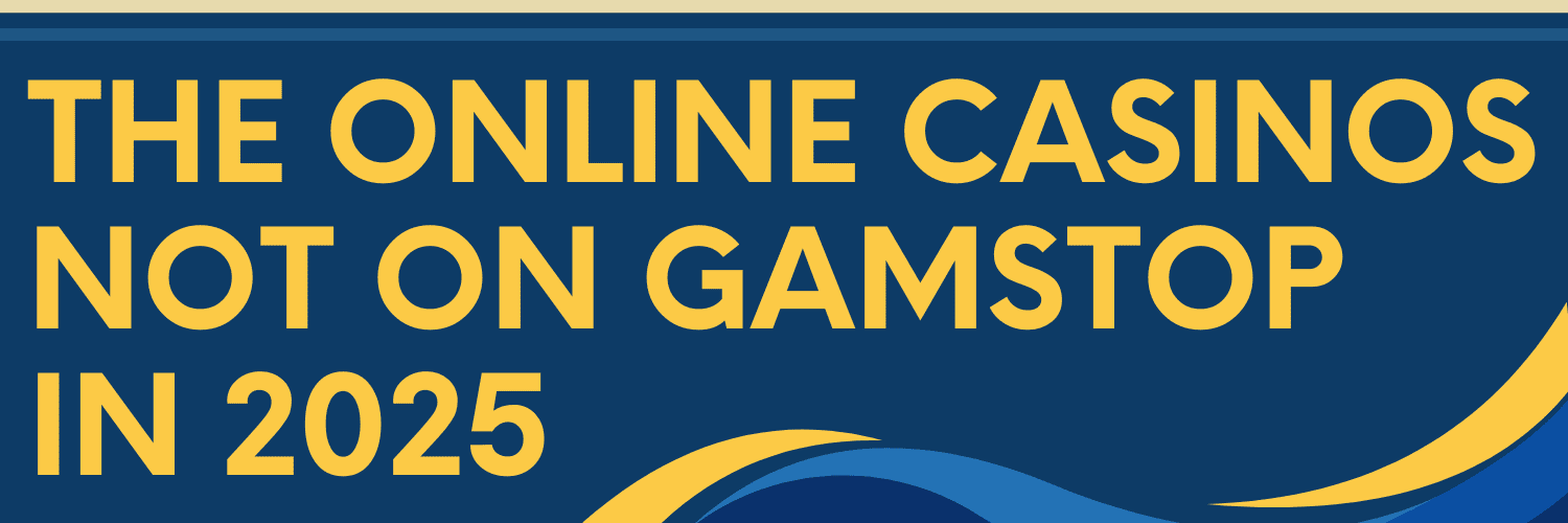 Exploring Casinos Not with GamStop A Guide to Non-GamStop Gambling Sites Exploring Casinos Not with GamStop A Guide to Non-GamStop Gambling Sites